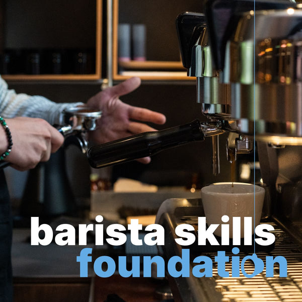 BARISTA SKILLS FOUNDATION